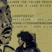 Ldonthecut Leader The Follow Remix Feat Ldonthecut Philieano Agallah