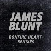 Bonfire Heart Dave Rose Radio Edit James Blunt