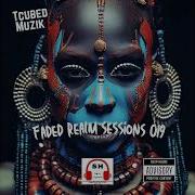 Deep And Soulful House Mid Tempo Faded Realm Sessions 019 Mixed By Tcubedmuzik Tcubed Muzik