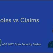 Roles Vs Claims Asp Net Core Identity Security Series Frank Liu