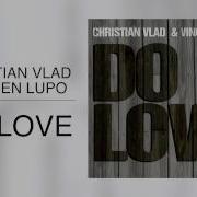 Christian Vlad Vincent Lupo Do Love Relight Orchestra Remix