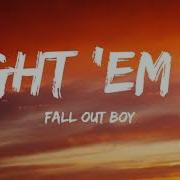 Fall Out Boy Light Em Up Lyrics Video Music Terminal