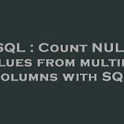 Sql Count Null Values From Multiple Columns With Sql Hey Delphi