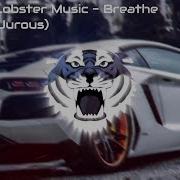 Wizard X Lobster Music Breathe Ft Dane Jurous Bass Boosted