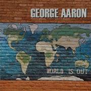 World Is Out George Aaron