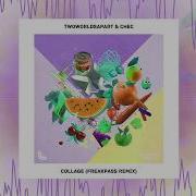 Twoworldsapart Collage Freakpass Remix
