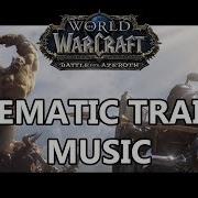 Battle For Azeroth Cinematic Music What Makes Us Strong