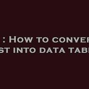 C How To Convert A List Into Data Table Hey Delphi