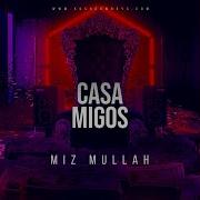 Casa Migos Miz Mullah