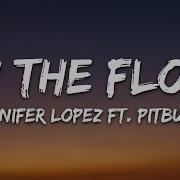 On The Floor Radio Edit Jennifer Lopez Feat Pitbull