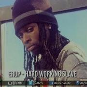 Erup Hard Working Slave Coastline Riddim 2016