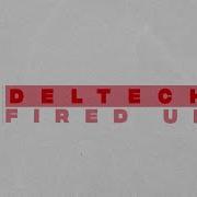 Deltech Fired Up Extended