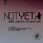 Oriol Calvo Not Yet Sendos Fuera Dance Floor Remix