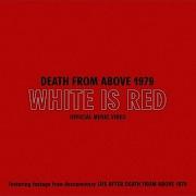 White Is Red Death From Above 1979