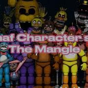 All Charasters Fnaf The Mangle Song