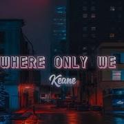 Keane Somewhere Only We Know Tiktok Edit Yourjoy