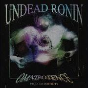 Undead Ronin Omnipotence