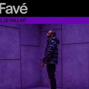 Fave Il Le Fallait Album Complet I Love Music