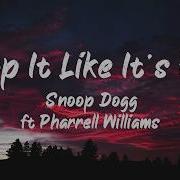 Snoop Dogg Drop It Like It S Hot Lyrics Ft Pharrell Williams El Npc