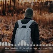 Alan Walker Style Good Bye