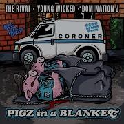Pigz In A Blanket Thee Rival Feat Young Wicked Dominatio
