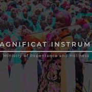 The Magnificat Instrumental Ministry Of Repentance And Holiness Before The Throne