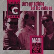 Choo Chine She S Got Nothing But The Radio On Extended Dance Version