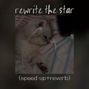 Rewrite The Star Speed Up Reverb Tiktok Version Faa