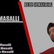 Orxan Masalli Bele Olmayacaq 2018 Yeni