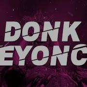 Donk Beyonce