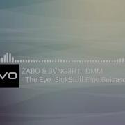 Zabo Bvng3R Ft Dmm The Eye Sickstuff Free Release