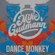 Mike Gudmann Dance Monkey