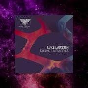 Luke Larssen Distant Memories Full Trance