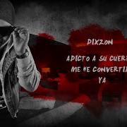 Dixzon Adicto Feat Chostin