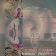 Yung Lean Creep Creeps