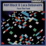 Adri Block Face The Funk