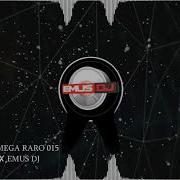 Emus Dj Mega Raro 15