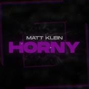 Matt Klein Horny