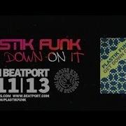 Plastik Funk Get Down On It Festival Mix