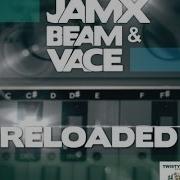 Reloaded Midnight Mix Jamx Beam Vace