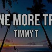 Timmy T One More Try Lyrics Get Lyrical