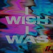 I Wish I Was Extended Mix The Stickmen Project