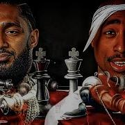 2Pac Ft Nipsey Hussle Chess Game Westside Ent Mix Westside Entertainment