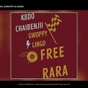 Free Rara Feat Chaibenjii4 Gwoppy Lingo K8Do