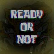 Fnf Ready Or Not Instrumental