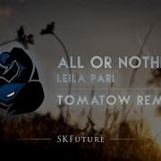 Leila Pari All Or Nothing Tomatow Remix