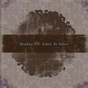 Rockka Ashes To Ashes