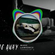 Take Me Away Marc Lawrence