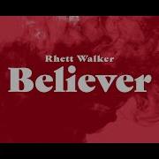 Rhett Walker Believer