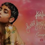 Kehlani Escape